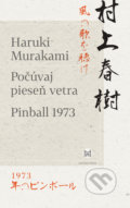 Kniha: Počúvaj pieseň vetra, Pinball 1973 (Haruki Murakami). Slovart, 2019 Kniha: Počúvaj pieseň vetra, Pinball 1973 (Haruki Murakami). Slovart, 2019