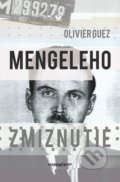Kniha: Mengeleho zmiznutie (Olivier Guez). Marenčin PT, 2018 Kniha: Mengeleho zmiznutie (Olivier Guez). Marenčin PT, 2018