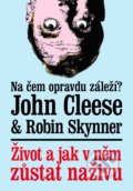 Život a jak v něm zůstat naživu - John Cleese, Robin Skynner, XYZ, 2018