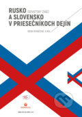 Rusko (Sovietsky zväz) a Slovensko v priesečníkoch dejín - Viera Kováčová, 2016