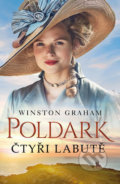 Kniha: Poldark: Čtyři labutě (Winston Graham). Baronet, 2018 Kniha: Poldark: Čtyři labutě (Winston Graham). Baronet, 2018