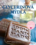 Kniha: Glycerinová mýdla (Alexandra Martina Běhalová, Marie-Christine Simek a Tereza Štegrová). CPRESS, 2018 Kniha: Glycerinová mýdla (Alexandra Martina Běhalová, Marie-Christine Simek a Tereza Štegrová). CPRESS, 2018