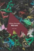 Kniha: Môj tank (Viktor Horváth). IRON LIBRI, 2018 Kniha: Môj tank (Viktor Horváth). IRON LIBRI, 2018