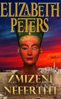 Kniha: Zmizení Nefertity (Elizabeth Peters). Alpress, 2018 Kniha: Zmizení Nefertity (Elizabeth Peters). Alpress, 2018
