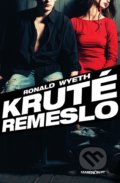 Kniha: Kruté remeslo (Ronald Wyeth). Marenčin PT, 2018 Kniha: Kruté remeslo (Ronald Wyeth). Marenčin PT, 2018
