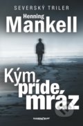 Kniha: Kým príde mráz (Henning Mankell). Marenčin PT, 2018 Kniha: Kým príde mráz (Henning Mankell). Marenčin PT, 2018