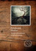 Kniha: Požehnáni ohněm (Hana Brožková). Unitaria, 2014 Kniha: Požehnáni ohněm (Hana Brožková). Unitaria, 2014