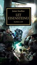 Kniha: Let Eisensteinu - Kacířství se šíří (James Swallow). Polaris, 2018 Kniha: Let Eisensteinu - Kacířství se šíří (James Swallow). Polaris, 2018