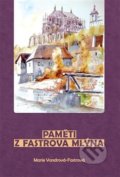 Kniha: Paměti z Fastrova mlýna (Marie Vondrová Fastrová). Miraculum Octavum Mundi, 2018 Kniha: Paměti z Fastrova mlýna (Marie Vondrová Fastrová). Miraculum Octavum Mundi, 2018