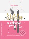Kniha: Štíhla a zdravá po 50-ke (Júlia Čížová), 2019 Kniha: Štíhla a zdravá po 50-ke (Júlia Čížová), 2019