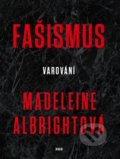 Kniha: Fašismus - Varování (Madeleine Albrigh), 2018 Kniha: Fašismus - Varování (Madeleine Albrigh), 2018