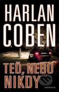 Kniha: Teď, nebo nikdy (Harlan Coben). Knižní klub, 2018 Kniha: Teď, nebo nikdy (Harlan Coben). Knižní klub, 2018