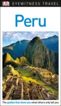 Kniha: Peru (DK Eyewitness). Dorling Kindersley, 2018 Kniha: Peru (DK Eyewitness). Dorling Kindersley, 2018