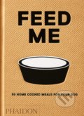 Kniha: Feed Me (Liviana Prola). Phaidon, 2018 Kniha: Feed Me (Liviana Prola). Phaidon, 2018