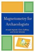 Kniha: Magnetometry for Archaeologists (Armin Schmidt, Arnold Aspinall a Chris Gaffney). AltaMira, 2009 Kniha: Magnetometry for Archaeologists (Armin Schmidt, Arnold Aspinall a Chris Gaffney). AltaMira, 2009