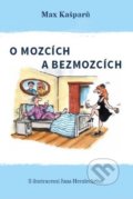 Kniha: O mozcích a bezmozcích (Max Kašparů). Cesta, 2018 Kniha: O mozcích a bezmozcích (Max Kašparů). Cesta, 2018