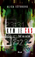 E-kniha: Kým je čas (Alica Eštoková), 2018 E-kniha: Kým je čas (Alica Eštoková), 2018