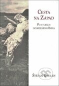 Kniha: Cesta na Západ (Štěpán Smolen), 2018 Kniha: Cesta na Západ (Štěpán Smolen), 2018