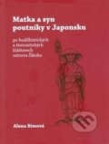 Kniha: Matka a syn poutníky v Japonsku (Alena Bímová). SUSA, 2018 Kniha: Matka a syn poutníky v Japonsku (Alena Bímová). SUSA, 2018