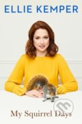 Kniha: My Squirrel Days, 2018 Kniha: My Squirrel Days, 2018