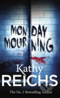 Kniha: Monday Mourning (Kathy Reichs). Arrow Books, 2011 Kniha: Monday Mourning (Kathy Reichs). Arrow Books, 2011
