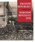 Kniha: Zrození republiky (František Emmert). Universum, 2018 Kniha: Zrození republiky (František Emmert). Universum, 2018