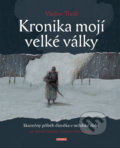 Kniha: Kronika mojí velké války (Zdeněk Vybíral). Universum, 2018 Kniha: Kronika mojí velké války (Zdeněk Vybíral). Universum, 2018