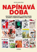 Kniha: Napínavá doba (Petr Karlíček). Universum, 2018 Kniha: Napínavá doba (Petr Karlíček). Universum, 2018