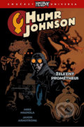 Kniha: Humr Johnson 1: Železný Prométheus (Jason Armstrong a Mike Mignola). ComicsCentrum, 2018 Kniha: Humr Johnson 1: Železný Prométheus (Jason Armstrong a Mike Mignola). ComicsCentrum, 2018