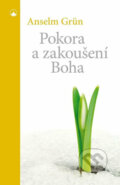 Kniha: Pokora a zakoušení Boha (Anselm Grün). Karmelitánské nakladatelství, 2013 Kniha: Pokora a zakoušení Boha (Anselm Grün). Karmelitánské nakladatelství, 2013