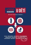 Kniha: Vzácná onemocnění u dětí (Autorský kolektiv). Galén, spol. s r.o., 2018 Kniha: Vzácná onemocnění u dětí (Autorský kolektiv). Galén, spol. s r.o., 2018