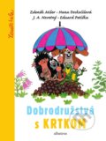 Kniha: Dobrodružstvá s Krtkom (Eduard Petiška, Hana Doskočilová a J.A. Novotný). Albatros SK, 2018 Kniha: Dobrodružstvá s Krtkom (Eduard Petiška, Hana Doskočilová a J.A. Novotný). Albatros SK, 2018