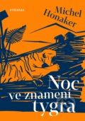 Noc ve znamení tygra - Michel Honaker, Simona Chalupová (ilustrácie), Vyšehrad, 2018