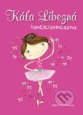 Kniha: Káťa Líbezná: tančící princezna (Marci Peschke). CPRESS, 2018 Kniha: Káťa Líbezná: tančící princezna (Marci Peschke). CPRESS, 2018