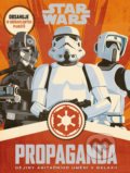 Kniha: Star Wars: Propaganda (Egmont ČR). Egmont ČR, 2019 Kniha: Star Wars: Propaganda (Egmont ČR). Egmont ČR, 2019