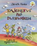 Kniha: Tajemství pod Duhovákem (Zdeněk Hanka). Pikola, 2018 Kniha: Tajemství pod Duhovákem (Zdeněk Hanka). Pikola, 2018
