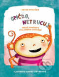 Kniha: Opičko, netrucuj (Peter Stoličný). Fortuna Libri ČR, 2018 Kniha: Opičko, netrucuj (Peter Stoličný). Fortuna Libri ČR, 2018