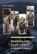 Neklidná léta 19381945 na Jablonecku a Semilsku - Petr Taranda, Nakladatelství Bor, 2018