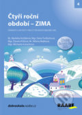 Kniha: Čtyři roční období: Zima (Dana Tvrďochová, Markéta Košťálová, Milena Bejlková a Žaneta Křížová). Raabe CZ, 2018 Kniha: Čtyři roční období: Zima (Dana Tvrďochová, Markéta Košťálová, Milena Bejlková a Žaneta Křížová). Raabe CZ, 2018