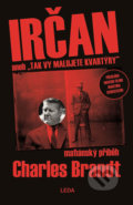 Kniha: Irčan (Charles Brandt). Leda, 2018 Kniha: Irčan (Charles Brandt). Leda, 2018