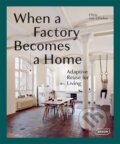 Kniha: When a Factory Becomes a Home (Chris van Uffelen). Braun, 2018 Kniha: When a Factory Becomes a Home (Chris van Uffelen). Braun, 2018