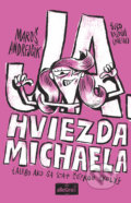 Kniha: Ja, hviezda Michaela (Maroš Andrejčík). AlleGro, 2018 Kniha: Ja, hviezda Michaela (Maroš Andrejčík). AlleGro, 2018