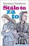 Kniha: Stálo to za to (Miroslava Varáčková). #booklab, 2018 Kniha: Stálo to za to (Miroslava Varáčková). #booklab, 2018