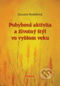 Kniha: Pohybová aktivita a životný štýl vo vyššom veku (Zuzana Hudáková). sovenio, 2018 Kniha: Pohybová aktivita a životný štýl vo vyššom veku (Zuzana Hudáková). sovenio, 2018