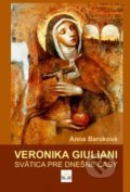 Kniha: Veronika Giuliani (Anna Baroková). Katolícka Univerzita v Ružomberku, 2018 Kniha: Veronika Giuliani (Anna Baroková). Katolícka Univerzita v Ružomberku, 2018
