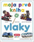 Kniha: Moja prvá kniha: Vlaky, 2018 Kniha: Moja prvá kniha: Vlaky, 2018