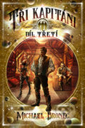 Kniha: Tři kapitáni (Michael Bronec). Straky na vrbě, 2018 Kniha: Tři kapitáni (Michael Bronec). Straky na vrbě, 2018