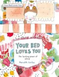 Kniha: Your Bed Loves You (Meredith Gaston). Hardie Grant, 2018 Kniha: Your Bed Loves You (Meredith Gaston). Hardie Grant, 2018