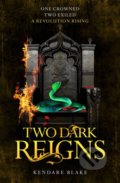 Kniha: Two Dark Reigns (Kendare Blake). Pan Macmillan, 2018 Kniha: Two Dark Reigns (Kendare Blake). Pan Macmillan, 2018