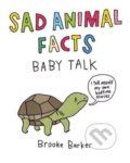 Kniha: Sad Animal Facts (Brooke Barker). Pan Macmillan, 2018 Kniha: Sad Animal Facts (Brooke Barker). Pan Macmillan, 2018